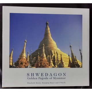 Shwedagon Golden Pagoda of Myanmar (เจดีย์ ชเวดากอง ฉบับภาษาอังกฤษ)