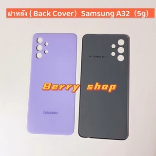 ฝาหลัง ( Back Cover ) Samsung A32 ( 5G )