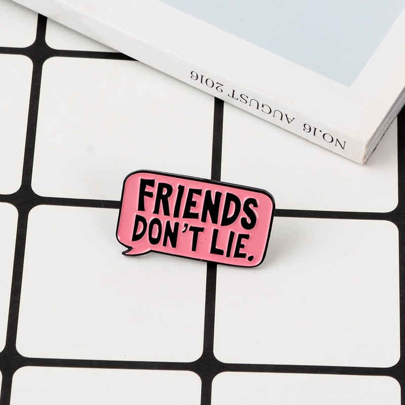 Friends Don't Lie Enamel Pin Pink Dialog Brooches Stranger Things Metal Brooch Fashion Quote Pins Badge Gift for Friends