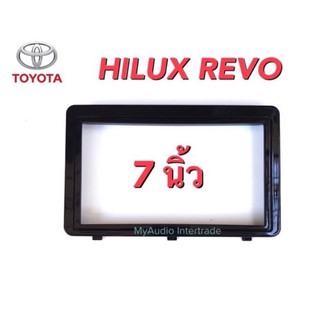 หน้ากาก TOYOTA HILUX REVO สำหรับจอ 7 นิ้ว