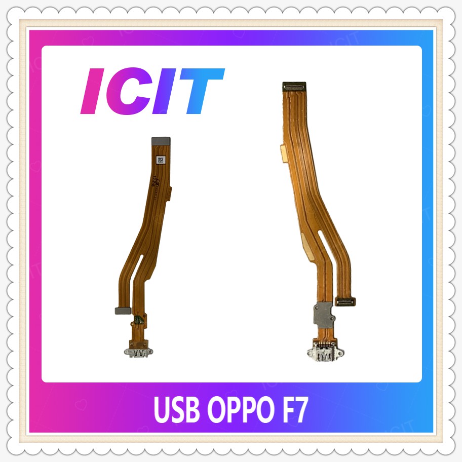 USB OPPO F7/F7 Youth อะไหล่สายแพรตูดชาร์จ แพรก้นชาร์จ Charging Connector Port Flex Cable（ได้1ชิ้นค่ะ) ICIT-Display