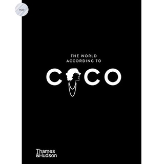 THE WORLD ACCORDING TO COCO : THE WIT AND WISDOM OF COCO CHANEL