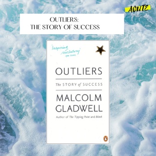 OUTLIERS: THE STORY OF SUCCESS