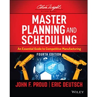 Master Planning and Scheduling : A Practical Guide to Challenges in the Current and Future Competitive Manufacturing