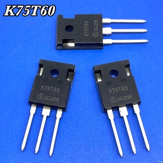 K75T60. IGBT.  TO247    75A600V (ของใหม่) สินค้าพร้อมส่ง