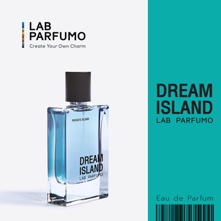 Dream Island น้ำหอมสำหรับทุกเพศ (ขนาด 30ml., 50 ml.) สดชื่น สปอร์ต เท่อย่างมีคลาส