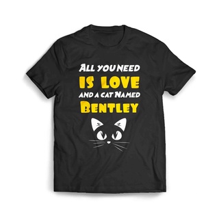 เสื้อผ้าผชเสื้อยืด พิมพ์ลาย All You Need Is Love And A Cat Named Bentley สําหรับผู้ชายS-5XL