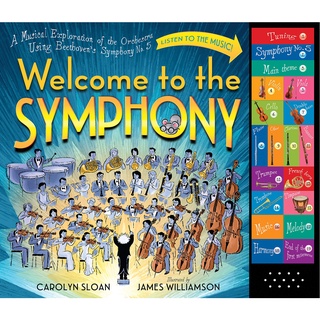 Welcome to the Symphony : A Musical Exploration of the Orchestra Using Beethovens Symphony No. 5