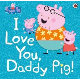 มือ1 พร้อมส่ง PEPPA PIG: I LOVE YOU, DADDY PIG