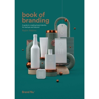 Book of Branding : a guide to creating brand identity for start-ups and beyond