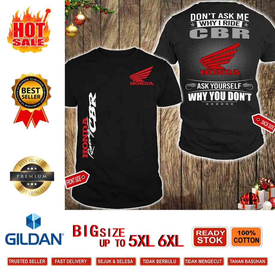 GILDAN Chonghaijia Xs-6Xl เสื้อยืดแขนสั้นผ้าฝ้ายพิมพ์ลาย Honda Cbr Racing Don Ask Me Why I Ride Ask 