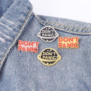 Dont Panic เข็มกลัด ลายตัวอักษร ดาวเคราะห์ เครื่องประดับ สําหรับเพื่อน เสื้อผ้า