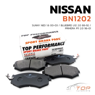 ผ้าเบรค หน้า NISSAN SUNNY NEO 1.6 / BLUEBIRD U12 / PRIMERA P11 - TOP PERFORMANCE JAPAN - BN 1202 - ผ้าเบรก นิสสัน นีโอ