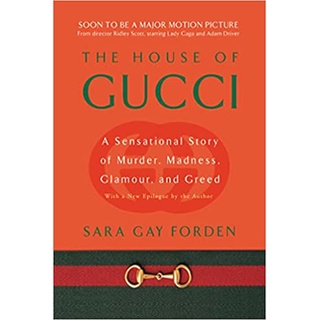 The House of Gucci : A Sensational Story of Murder, Madness, Glamour, and Greed