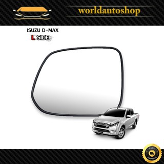 เนื้อเลนส์กระจก เลนส์กระจกมองข้าง ซ้าย ใส่ Isuzu D-Max รุ่นไม่มีไฟฟ้า All New D-Max No Electric Mirror ปี2012-2019