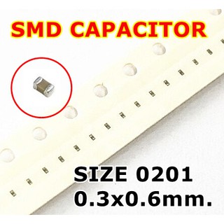 (100ตัว) 0201 SMD Capacitor 0.3x0.6mm.