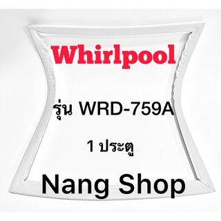 ขอบยางตู้เย็น Whirlpool รุ่น WRD-759A(1 ประตู )