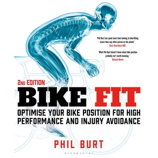 Bike Fit 2nd Edition : Optimise Your Bike Position for High Performance and Injury Avoidance