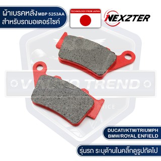 NEXZTER ผ้าเบรคหลัง 5253AA Tenere700/125,200,390,DUKE250 /ROYAL ENFIELD /TRIUMPH /DUCATI /BMW G310R,S1000R,S1000RR