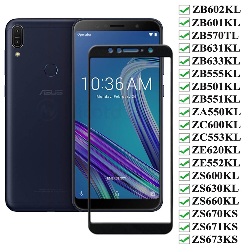 กระจกนิรภัย แบบเต็มจอ สําหรับ Asus ZB601KL ZB602KL ZB570TL ZB631KL ZB633KL ZC600KL ZE620KL ZS600KL Z