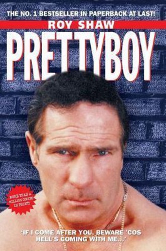 Pretty Boy by Roy Shaw (ฉบับสหราชอาณาจักรปกอ่อน)