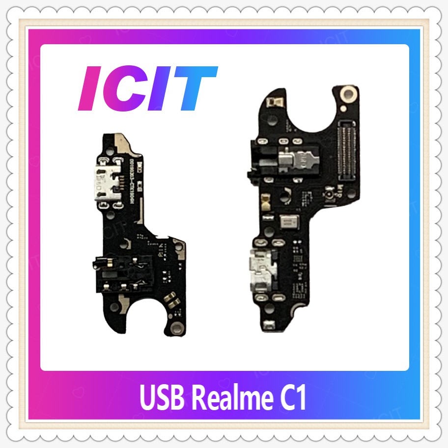 USB Realme C1  อะไหล่สายแพรตูดชาร์จ แพรก้นชาร์จ Charging Connector Port Flex Cable（ได้1ชิ้นค่ะ) ICIT-Display