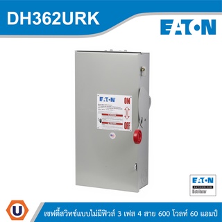 EATON Safety Switch เซฟตี้สวิทซ์แบบไม่มีฟิวส์ 3เฟส 4สาย 3Phase 4W 600V 60A Outdoor With Non Fusible  รหัส DH362URK