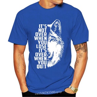 ขายดี เสื้อยืด พิมพ์ลาย It Is Not Over You Lose It Is Over If You Quite Animals Wolf Cancer man MKiedi97ABhcfe39 สไตล์คล