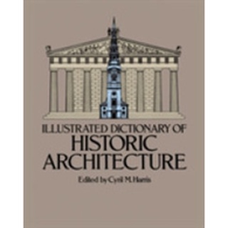 Illustrated Dictionary of Historic Architecture หนังสือภาษาอังกฤษมือ1(New) ส่งจากไทย