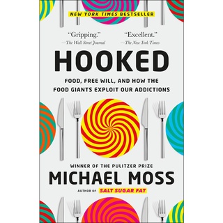 Hooked : Food, Free Will, and How the Food Giants Exploit Our Addictions