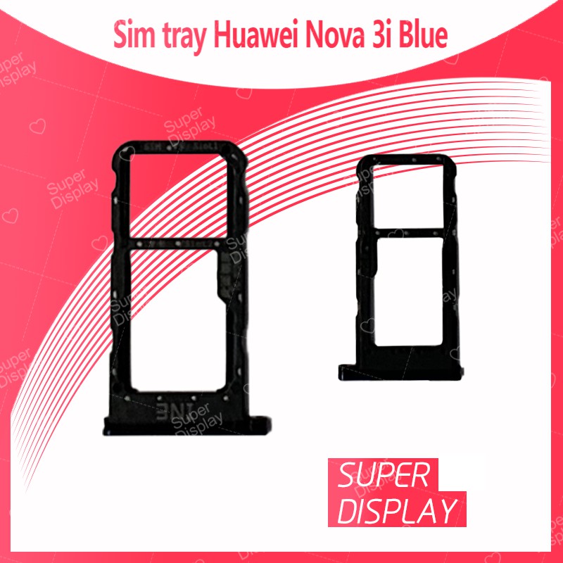 Huawei Nova 3i อะไหล่ถาดซิม ถาดใส่ซิม Sim Tray (ได้1ชิ้นค่ะ) สินค้าพร้อมส่ง คุณภาพดี อะไหล่มือถือ Super Display
