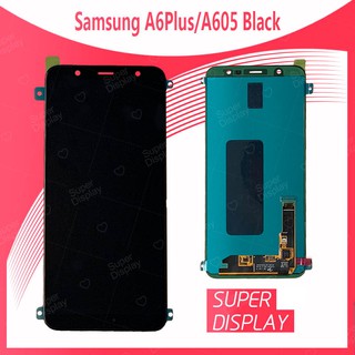 Samsung A6 Plus/A6+/A605 งานแท้จากโรงงาน อะไหล่หน้าจอพร้อมทัสกรีนหน้าจอ LCD Display Touch Screen For Samsung Super Disp