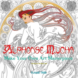 Alphonse Mucha (สมุดระบายสีศิลปะ): สร้างผลงานชิ้นเอกของคุณเอง by Jones, David / Seal, Daisy