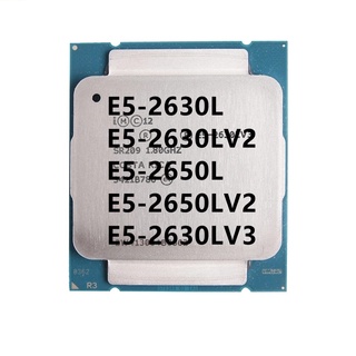 โปรเซสเซอร์ CPU E5-2630L E5-2630LV2 E5-2650L E5-2650LV2 E5-2630LV3 LGA 2011-3