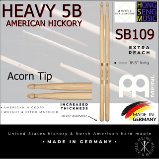 ไม้กลอง MEINL ขนาด 5B American Hickory with Acorn Shape Wood Tip Heavy (MADE IN GERMANY) รหัส SB109