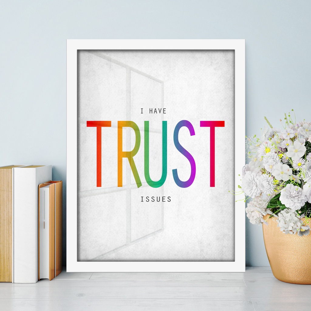 Trust Issues โปสเตอร์ตกแต่งศิลปะ