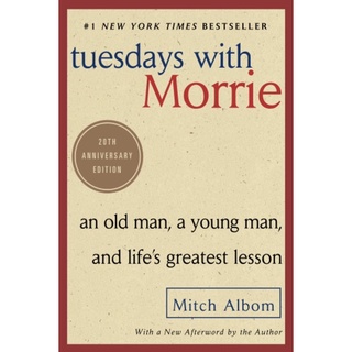 Tuesdays with Morrie: an Old Man, a Young Man, and Lifes Greatest Lesson