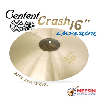 CENTENTแฉ 16 นิ้ว CRASH / CHINA / OZONE  ซีรีย์ B20 Emperor ทำจากทองแดงผสม (Bronze Alloy โลหะผสมบรอนซ์ 80% + ทองแดง 20%)