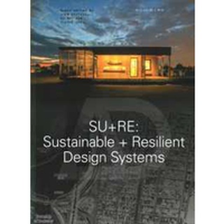 SU+RE : Sustainable + Resilient Design Systems (Architectural Design) หนังสือภาษาอังกฤษมือ1(New) ส่งจากไทย