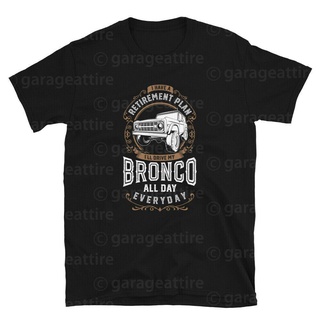 เสื้อยืดแขนสั้น พิมพ์ลาย Novelty Ford Bronco Retirement Plan เหมาะกับของขวัญ สําหรับผู้ชาย