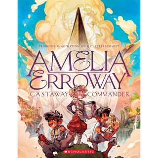 สั่งเลย หนังสือมือ1! AMELIA ERROWAY: CASTAWAY COMMANDER