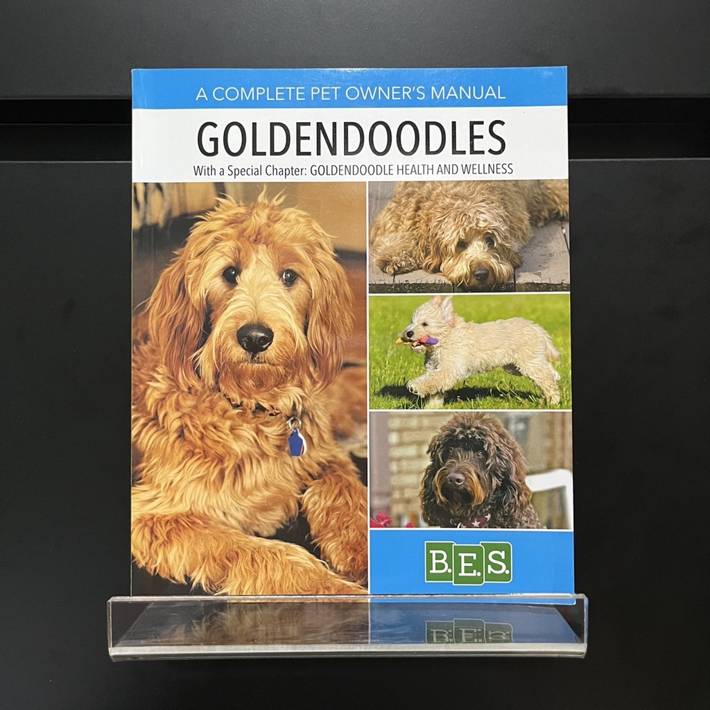 A Complete Pet Owner's Manual : Goldendoodles - B.E.S