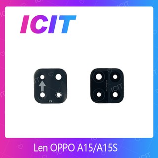 OPPO A15 / A15S อะไหล่เลนกล้อง กระจกเลนส์กล้อง กระจกกล้องหลัง Camera Lens (ได้1ชิ้นค่ะ) ICIT 2020