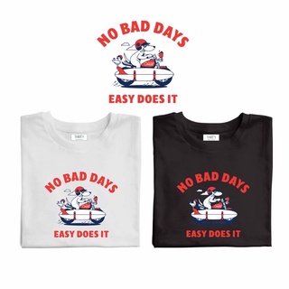 no bad days  เสื้อยืดUnisex (ผ้าcotton 100% สกรีนชัด สีสด ติดทน)