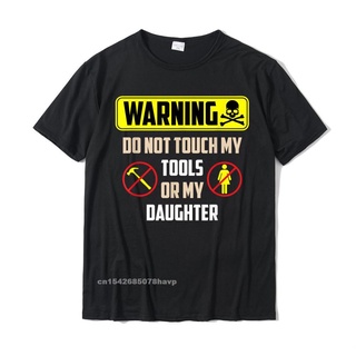 Xkum 【พร้อมส่ง】เสื้อยืดผ้าฝ้าย พิมพ์ลายเตือน Do Not Touch My Tools Or My Daughter สไตล์เรโทร สําหรับผู้ชาย ใส่ไปงานปาร์ต