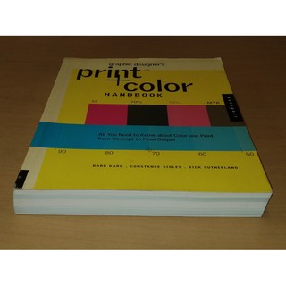 Graphic Designers Print + Color Handbook  : All You Need to Know About Color and Print from Concept to Final Output