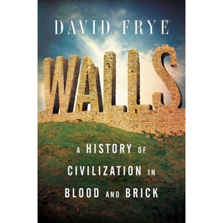 หนังสือใหม่พร้อมส่ง WALLS: A HISTORY OF CIVILIZATION IN BLOOD AND BRICK