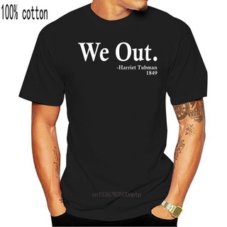 เสื้อยืด พิมพ์ลาย We Out Harriet Tubman 1849 สําหรับผู้ชายS-5XL