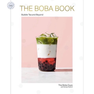 THE BOBA BOOK : Bubble Tea and Beyond