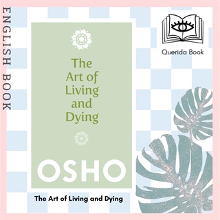 [Querida] หนังสือภาษาอังกฤษ The Art of Living and Dying : Celebrating Life and Celebrating Death by Osho